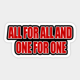 All for All and One for One Sticker